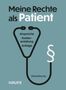 "Meine Rechte als Patient" in großer Schrift, darunter: "Ansprüche, Kostenerstattung, Anträge". Stethoskop-Illustration.