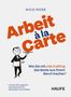 „Arbeit à la Carte“ in großer Schrift. Illustration eines Kellners mit Tablett. Subtext über Job Crafting und Führung., Buch