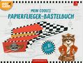 Mein cooles Papierflieger-Bastelbuch (Lenny Hunter), Buch