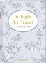 "In Tagen der Trauer ... bist du nicht allein." Florales Muster mit zarten Blumen und Blättern., Buch
