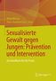 Sexualisierte Gewalt gegen Jungen: Prävention und Intervention, Buch