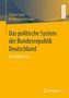 Florian Grotz: Das politische System der Bundesrepublik Deutschland, Buch