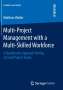 Matthias Walter: Multi-Project Management with a Multi-Skilled Workforce, Buch