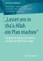 Michael Kiefer: ¿Lasset uns in sha¿a Allah ein Plan machen¿, Buch