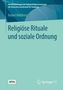 Rafael Walthert: Religiöse Rituale und soziale Ordnung, Buch