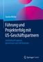 Sandra Müller: Führung und Projekterfolg mit US-Geschäftspartnern, Buch