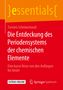 Torsten Schmiermund: Die Entdeckung des Periodensystems der chemischen Elemente, Buch