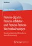 Sabine Helmsen: Protein-Ligand-, Protein-Inhibitor- und Protein-Protein-Wechselwirkungen, Buch