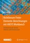Wilhelm Rust: Nichtlineare Finite-Elemente-Berechnungen mit ANSYS Workbench, Buch