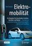 Olaf Schulze: Elektromobilität - ein Ratgeber für Entscheider, Errichter, Betreiber und Nutzer, Buch