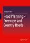Thomas Richter: Road Planning - Freeways and Country Roads, Buch