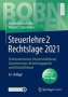 Manfred Bornhofen: Steuerlehre 2 Rechtslage 2021, Buch,Div.