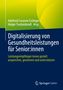 Digitalisierung von Gesundheitsleistungen für Senior:innen, Buch