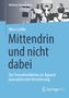 Mirco Liefke: Mittendrin und nicht dabei, Buch