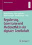 Regulierung, Governance und Medienethik in der digitalen Gesellschaft, Buch