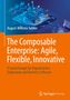 August-Wilhelm Scheer: The Composable Enterprise: Agile, Flexible, Innovative, Buch