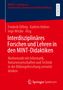 Interdisziplinäres Forschen und Lehren in den MINT-Didaktiken, Buch