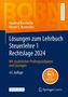Manfred Bornhofen: Lösungen zum Lehrbuch Steuerlehre 1 Rechtslage 2024, 1 Buch und 1 Diverse