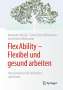 Alexandra Michel: FlexAbility - Flexibel und gesund arbeiten, Buch
