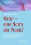 Natur - eine Norm der Praxis?, Buch