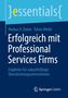 Markus H. Dahm: Erfolgreich mit Professional Services Firms, Buch