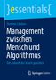 Dominic Lindner: Management zwischen Mensch und Algorithmus, Buch