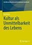 Rolf Kühn: Kultur als Unmittelbarkeit des Lebens, Buch