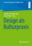 Design als Kulturpraxis, Buch, Buch
