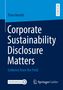 Timo Heroth: Corporate Sustainability Disclosure Matters, Buch, Buch