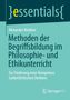 Alexander Brödner: Methoden der Begriffsbildung im Philosophie- und Ethikunterricht, Buch