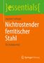 Joachim Schlegel: Nichtrostender ferritischer Stahl, Buch