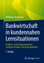 Wolfgang Grundmann: Bankwirtschaft in kundennahen Lernsituationen, Buch, Buch