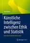 Udo Milkau: Künstliche Intelligenz zwischen Ethik und Statistik, Buch