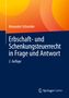 Alexander Schneider: Erbschaft- und Schenkungsteuerrecht in Frage und Antwort, Buch