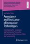 Jan-Lukas Selter: Acceptance and Resistance of Innovative Technologies, Buch, Buch