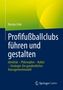 Nicolas Fink: Profifußballclubs führen und gestalten, Buch