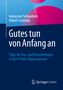 Titel: "Gutes tun von Anfang an". Autoren: Georg von Schnurbein, Robert Schmuki. Tipps für Non-Profit-Einsteiger. Springer Gabler Logo., Buch