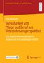 Katja Knauthe: Vereinbarkeit von Pflege und Beruf aus Unternehmensperspektive, Buch