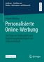 Titel: Personalisierte Online-Werbung. Autorin: Amelie Mehlan. Thema: Zulässigkeit und Regulierung der Datenwirtschaft., Buch