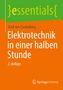 Titel: Elektrotechnik in einer halben Stunde. Autor: Josef von Stackelberg. Auflage: 2. Verlagslogo unten. Hintergrund: grün und orange., Buch