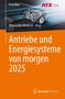 „Proceedings ATZ live. Antriebe und Energiesysteme von morgen 2025.“ Oben ein technisches Design eines Autos., Buch