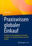 Titel: "Praxiswissen globaler Einkauf"; Autor: Mario Büsch; Farben: Blau, Gelb, Orange; Verlag: Springer Gabler.