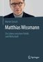 "Martin Grosch. Matthias Wissmann. Ein Leben zwischen Politik und Wirtschaft." Unten ein Springer-Logo. Portrait eines älteren Mannes., Buch