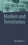 "Medien und Terrorismus" von Tanjev Schultz und Liane Rothenberger. Oben wissenschaftliche Illustrationen. Springer VS-Logo unten., Buch