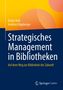 „Strategisches Management in Bibliotheken, Auf dem Weg zur Bibliothek der Zukunft.“ Autoren: Rafael Ball, Andreas Rippberger. Oben gelber Hintergrund, unten dunkelblau, mit Springer-Logo., Buch