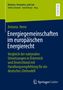 Titel: Energiegemeinschaften im europäischen Energierecht. Vergleich der nationalen Umsetzungen in Österreich und Deutschland., Buch