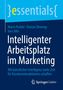 Intelligenter Arbeitsplatz im Marketing. Drei Autoren. Blaues Design, Springer Gabler Logo unten rechts., Buch