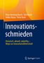 "Innovationsschmieden. Historisch, aktuell, zukünftig – Wege zur Innovationsführerschaft." Autoren: Klaus Henning Busch, Erik Busch, Volker Heyse, Peter Koch. Logo von Springer Gabler. Hintergrund in Orange und Blau., Buch