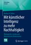 "FOM-Edition Kompakt. Markus H. Dahm: Mit künstlicher Intelligenz zu mehr Nachhaltigkeit. Logos von FOM Hochschule und Springer Gabler.", Buch
