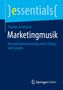"essentials", Thomas Jendrosch, "Marketingmusik", Konsumentensteuerung durch Songs und Sounds, Springer Gabler Logo., Buch